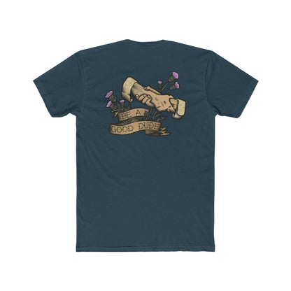 Be a Good Dude - Crew Tee