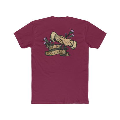 Be a Good Dude - Crew Tee
