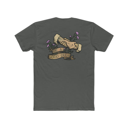 Be a Good Dude - Crew Tee
